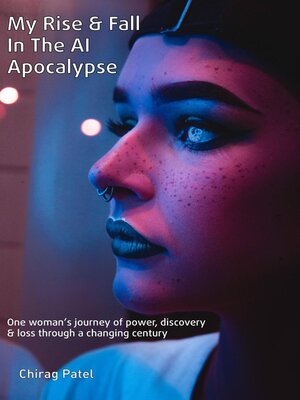 cover image of My Rise & Fall in the AI Apocalypse